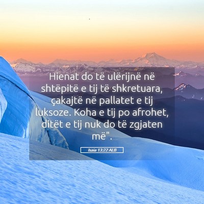 Picture 05 - Isaia 13:22 ALB - Hienat do të ulërijnë në shtëpitë e tij të - Bible Verse Picture