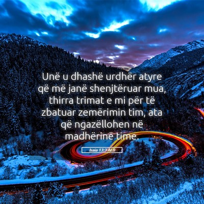 Picture 05 - Isaia 13:3 ALB - Unë u dhashë urdhër atyre që më janë - Bible Verse Picture