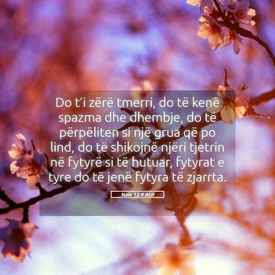 Picture 05 - Isaia 13:8 ALB - Do t’i zërë tmerri, do të kenë spazma dhe - Bible Verse Picture