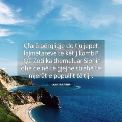 Picture 05 - Isaia 14:32 ALB - Çfarë përgjigje do t’u jepet lajmëtarëve - Bible Verse Picture