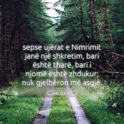 Picture 05 - Isaia 15:6 ALB - sepse ujërat e Nimrimit janë një shkretim, - Bible Verse Picture