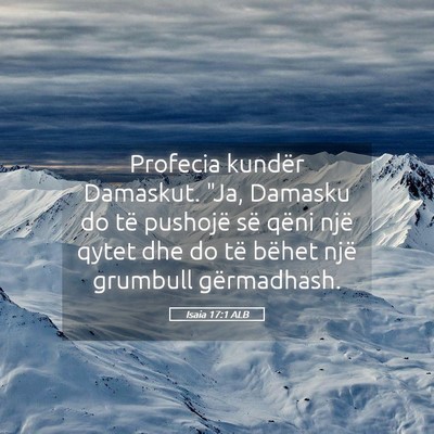 Picture 05 - Isaia 17:1 ALB - Profecia kundër Damaskut. 