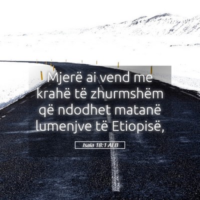 Picture 05 - Isaia 18:1 ALB - Mjerë ai vend me krahë të zhurmshëm që - Bible Verse Picture