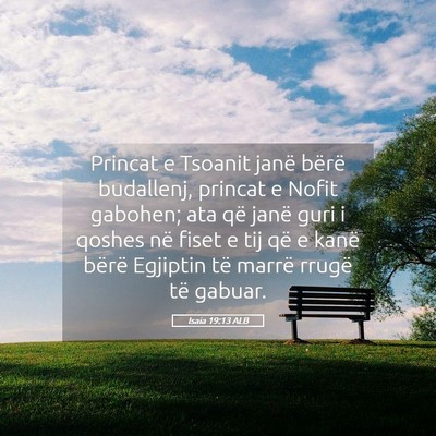 Picture 05 - Isaia 19:13 ALB - Princat e Tsoanit janë bërë budallenj, princat - Bible Verse Picture