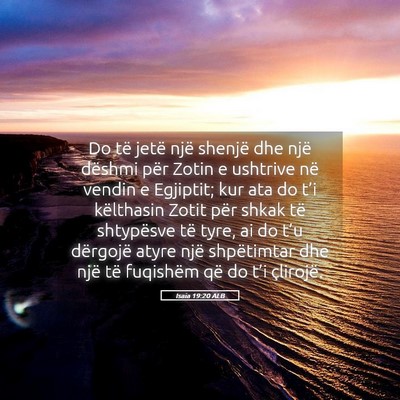 Picture 05 - Isaia 19:20 ALB - Do të jetë një shenjë dhe një dëshmi për - Bible Verse Picture