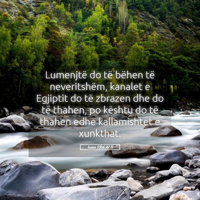 Picture 05 - Isaia 19:6 ALB - Lumenjtë do të bëhen të neveritshëm, kanalet - Bible Verse Picture