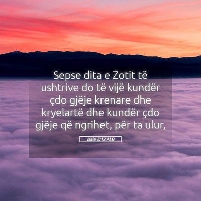 Picture 05 - Isaia 2:12 ALB - Sepse dita e Zotit të ushtrive do të vijë - Bible Verse Picture