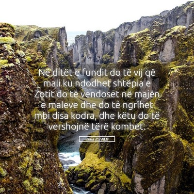 Picture 05 - Isaia 2:2 ALB - Në ditët e fundit do të vij që mali ku - Bible Verse Picture