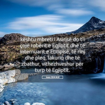 Picture 05 - Isaia 20:4 ALB - kështu mbreti i Asirisë do t’i çojë - Bible Verse Picture
