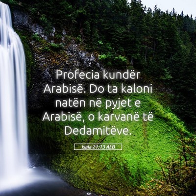 Picture 05 - Isaia 21:13 ALB - Profecia kundër Arabisë. Do ta kaloni natën - Bible Verse Picture