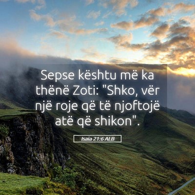 Picture 05 - Isaia 21:6 ALB - Sepse kështu më ka thënë Zoti: 