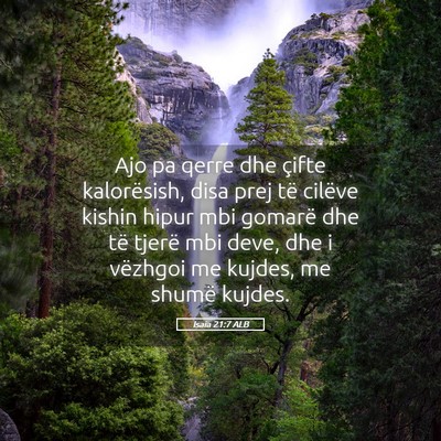 Picture 05 - Isaia 21:7 ALB - Ajo pa qerre dhe çifte kalorësish, disa prej - Bible Verse Picture