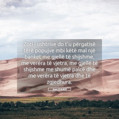 Picture 05 - Isaia 25:6 ALB - Zoti i ushtrive do t’u përgatisë tërë - Bible Verse Picture