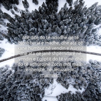 Picture 05 - Isaia 27:13 ALB - Atë ditë do të ndodhë që të bjerë buria e - Bible Verse Picture