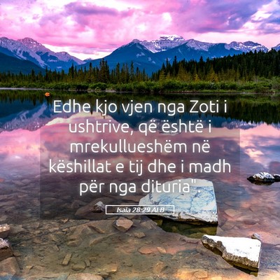 Picture 05 - Isaia 28:29 ALB - Edhe kjo vjen nga Zoti i ushtrive, që është i - Bible Verse Picture