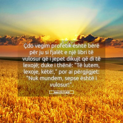 Picture 05 - Isaia 29:11 ALB - Çdo vegim profetik është bërë për ju si - Bible Verse Picture