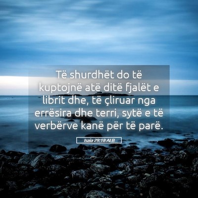 Picture 05 - Isaia 29:18 ALB - Të shurdhët do të kuptojnë atë ditë fjalët - Bible Verse Picture