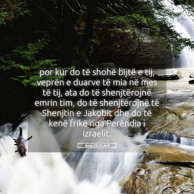 Picture 05 - Isaia 29:23 ALB - por kur do të shohë bijtë e tij, veprën e - Bible Verse Picture