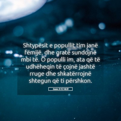 Picture 05 - Isaia 3:12 ALB - Shtypësit e popullit tim janë fëmijë, dhe - Bible Verse Picture