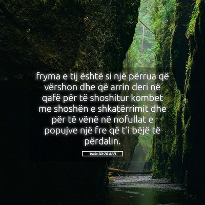 Picture 05 - Isaia 30:28 ALB - fryma e tij është si një përrua që vërshon - Bible Verse Picture