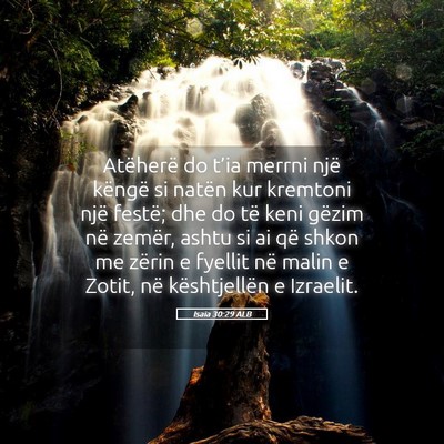 Picture 05 - Isaia 30:29 ALB - Atëherë do t’ia merrni një këngë si natën - Bible Verse Picture