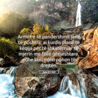 Picture 05 - Isaia 32:7 ALB - Armët e të pandershmit janë të poshtra; ai - Bible Verse Picture