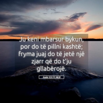 Picture 05 - Isaia 33:11 ALB - Ju keni mbarsur bykun, por do të pillni kashtë; - Bible Verse Picture