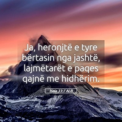 Picture 05 - Isaia 33:7 ALB - Ja, heronjtë e tyre bërtasin nga jashtë, - Bible Verse Picture
