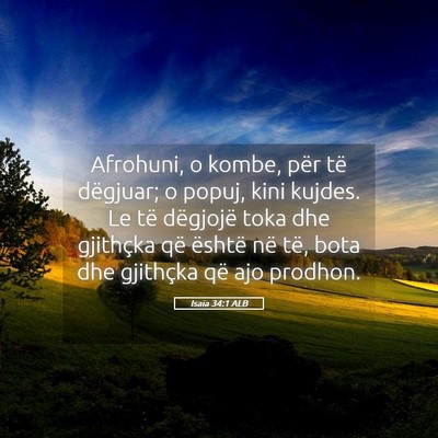 Picture 05 - Isaia 34:1 ALB - Afrohuni, o kombe, për të dëgjuar; o popuj, - Bible Verse Picture