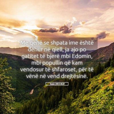 Picture 05 - Isaia 34:5 ALB - Me qenë se shpata ime është dehur në qiell, - Bible Verse Picture