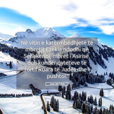 Picture 05 - Isaia 36:1 ALB - Në vitin e katërmbëdhjetë të mbretit Ezekia - Bible Verse Picture