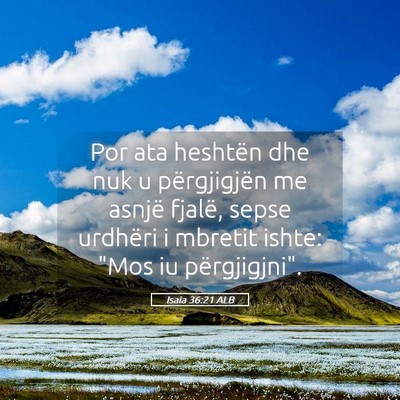 Picture 05 - Isaia 36:21 ALB - Por ata heshtën dhe nuk u përgjigjën me asnjë - Bible Verse Picture