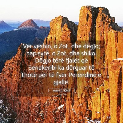 Picture 05 - Isaia 37:17 ALB - Vër veshin, o Zot, dhe dëgjo; hap sytë, o Zot, - Bible Verse Picture