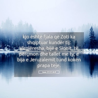 Picture 05 - Isaia 37:22 ALB - kjo është fjala që Zoti ka shqiptuar kundër - Bible Verse Picture