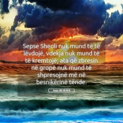 Picture 05 - Isaia 38:18 ALB - Sepse Sheoli nuk mund të të lëvdojë, vdekja - Bible Verse Picture