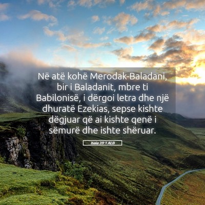 Picture 05 - Isaia 39:1 ALB - Në atë kohë Merodak-Baladani, bir i Baladanit, - Bible Verse Picture