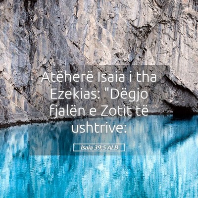 Picture 05 - Isaia 39:5 ALB - Atëherë Isaia i tha Ezekias: 