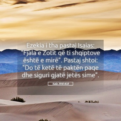 Picture 05 - Isaia 39:8 ALB - Ezekia i tha pastaj Isaias: 