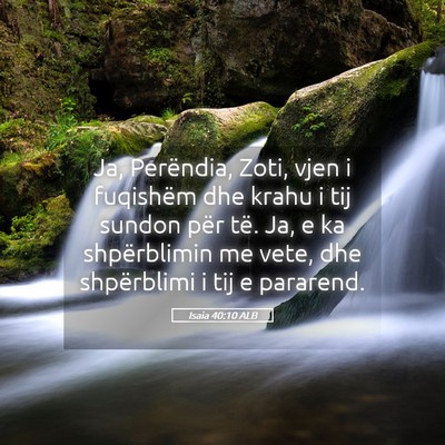 Picture 05 - Isaia 40:10 ALB - Ja, Perëndia, Zoti, vjen i fuqishëm dhe krahu i - Bible Verse Picture