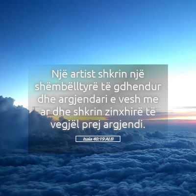 Picture 05 - Isaia 40:19 ALB - Një artist shkrin një shëmbëlltyrë të - Bible Verse Picture