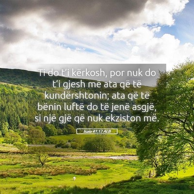Picture 05 - Isaia 41:12 ALB - Ti do t’i kërkosh, por nuk do t’i gjesh më - Bible Verse Picture