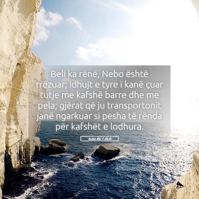 Picture 05 - Isaia 46:1 ALB - Beli ka rënë, Nebo është rrëzuar; idhujt e - Bible Verse Picture