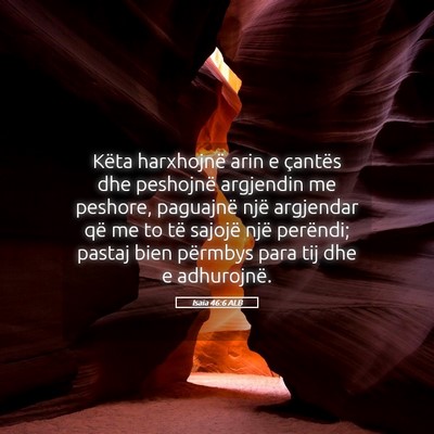 Picture 05 - Isaia 46:6 ALB - Këta harxhojnë arin e çantës dhe peshojnë - Bible Verse Picture