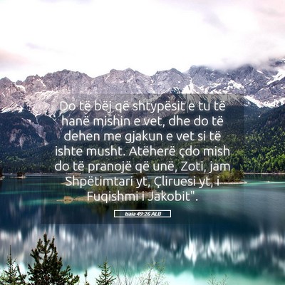 Picture 05 - Isaia 49:26 ALB - Do të bëj që shtypësit e tu të hanë mishin - Bible Verse Picture