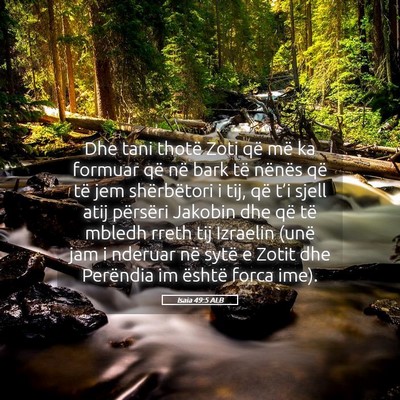 Picture 05 - Isaia 49:5 ALB - Dhe tani thotë Zoti që më ka formuar që në - Bible Verse Picture