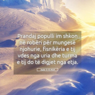 Picture 05 - Isaia 5:13 ALB - Prandaj populli im shkon në robëri për - Bible Verse Picture