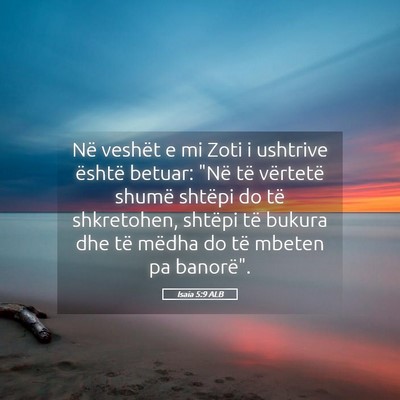 Picture 05 - Isaia 5:9 ALB - Në veshët e mi Zoti i ushtrive është betuar: - Bible Verse Picture