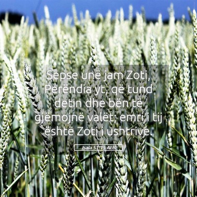 Picture 05 - Isaia 51:15 ALB - Sepse unë jam Zoti, Perëndia yt, që tund detin - Bible Verse Picture