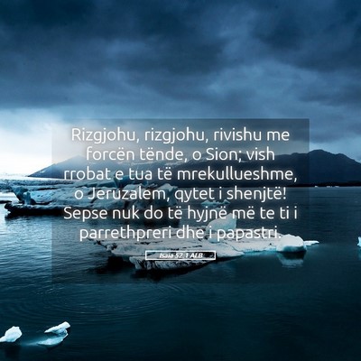 Picture 05 - Isaia 52:1 ALB - Rizgjohu, rizgjohu, rivishu me forcën tënde, o - Bible Verse Picture
