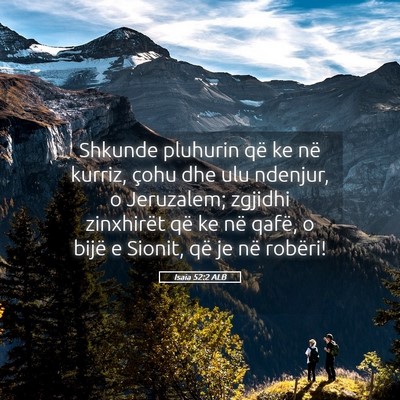 Picture 05 - Isaia 52:2 ALB - Shkunde pluhurin që ke në kurriz, çohu dhe ulu - Bible Verse Picture